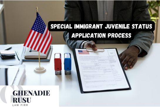 Special Immigrant Juvenile Status Application Process | Law Office of Ghenadie Rusu