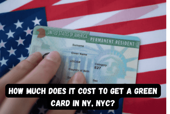 How Much Does it Cost to Get a Green Card with a Lawyer in NYC