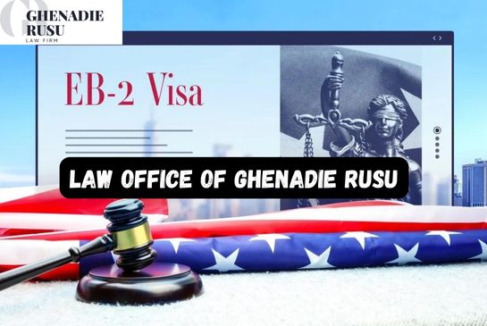 NYC Expert EB-2 VISA Lawyer | Get Your EB-2 Green Card in NY - Law Office of Ghenadie Rusu