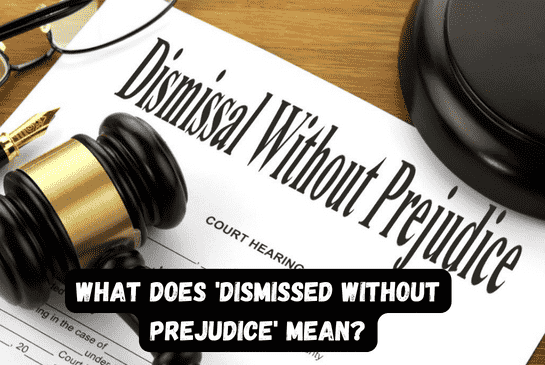 What Does 'Dismissed Without Prejudice' Meaning