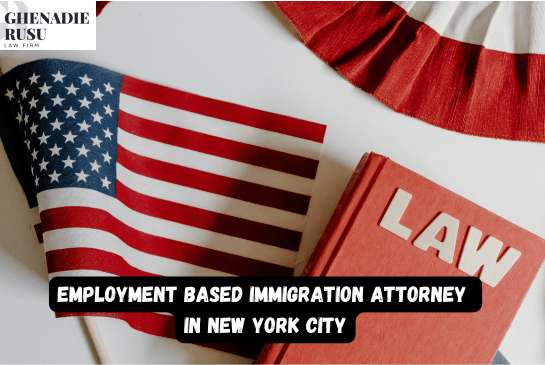Employment Based Immigration Attorney in New York City