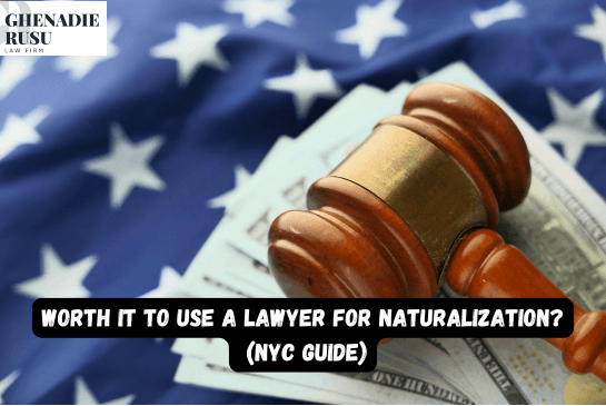 Worth It to Use a Lawyer for Naturalization? (NYC Guide)
