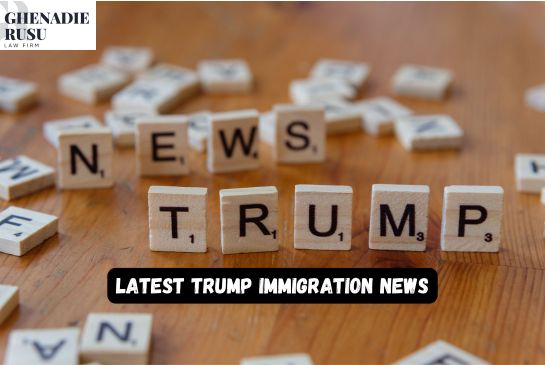 Latest Trump Immigration News