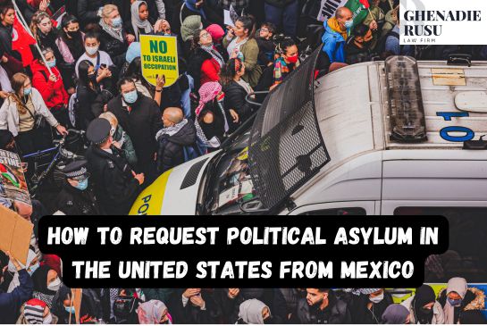How to Request Political Asylum in the United States from Mexico